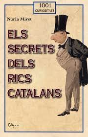 ELS SECRETS DELS RICS CATALANS, de NURIA MIRET | portada del libro