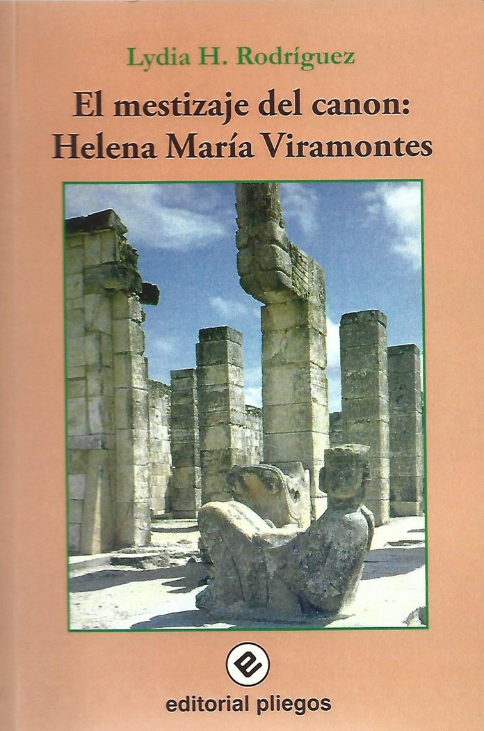 EL MESTIZAJE DEL CANON HELENA MARIA VIRAMONTES, de H. RODRIGUEZ, LYDIA | portada del libro