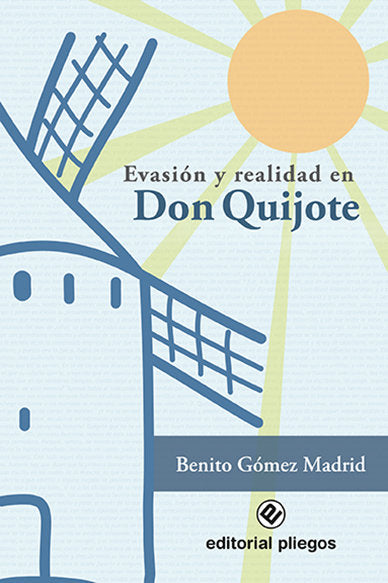 EVASION Y REALIDAD EN DON QUIJOTE, de GOMEZ MADRID, BENITO | portada del libro
