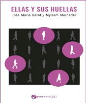ELLAS Y SUS HUELLAS, de JOSE MARIA GARAT Y MYRIAM MERCADER | portada del libro