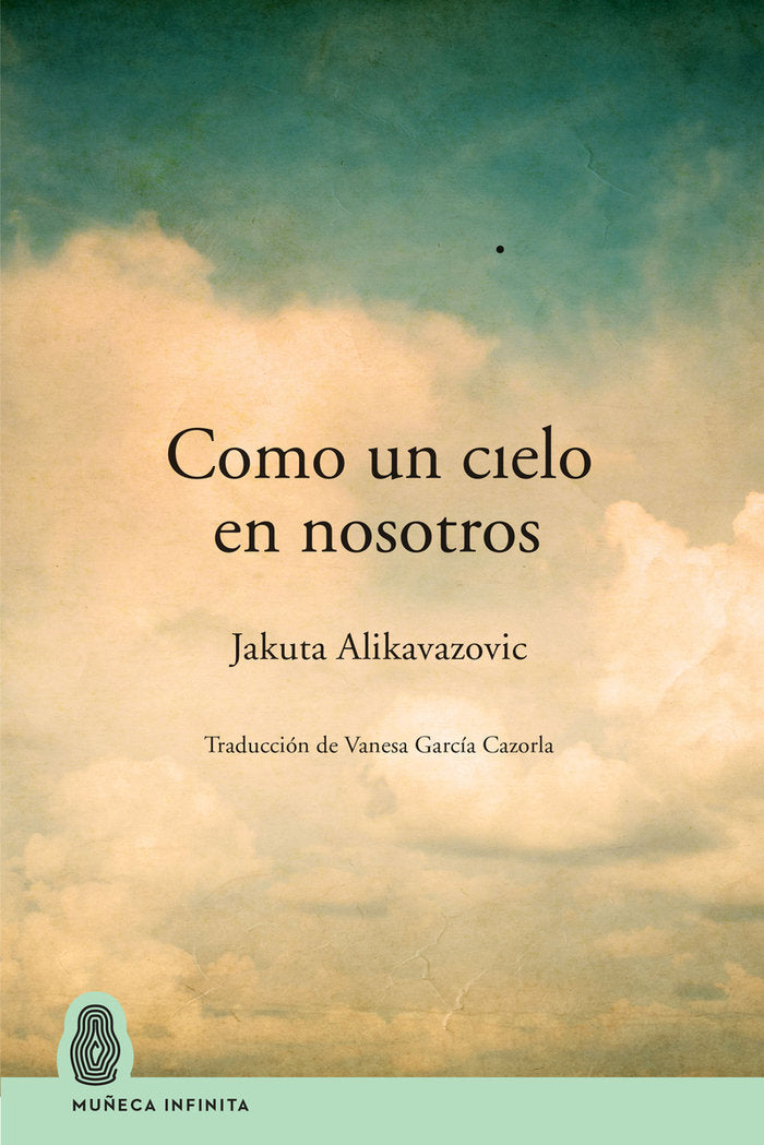 COMO UN CIELO EN NOSOTROS, de ALIKAVAZOVIC, JAKUTA | portada del libro