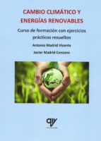 CAMBIO CLIMATICO Y ENERGIAS RENOVABLES, de Javier Madrid Cenzano | portada del libro