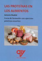 LAS PROTEINAS EN LOS ALIMENTOS, de Antonio Madrid Vicente | portada del libro