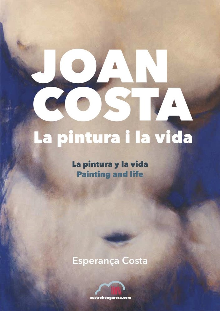 JOAN COSTA. LA PINTURA I LA VIDA, de COSTA I GIMENO, ESPERANÇA | portada del libro
