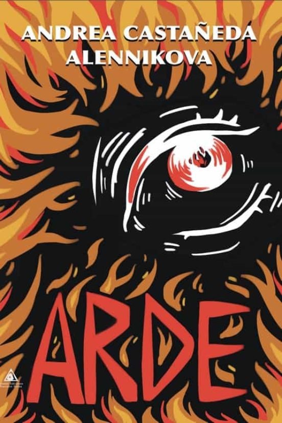 ARDE, de CASTAÑEDA ALENNIKOVA, ANDREA | portada del libro