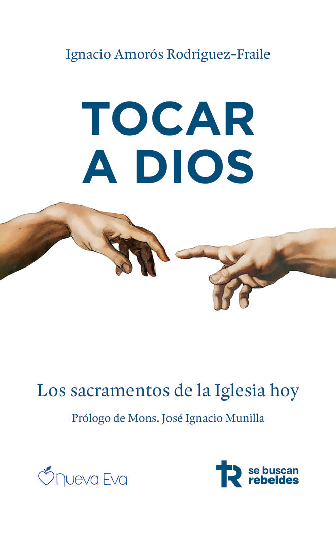 Tocar a Dios, de AMOROS RODRIGUEZ-FRAILE, IGNACIO | portada del libro