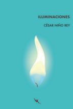 ILUMINACIONES, de CESAR NIÑO REY | portada del libro
