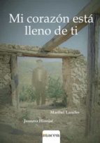 Mi corazón está lleno de ti, de MARIBEL LANCHOJUANMA HINOJAL | portada del libro