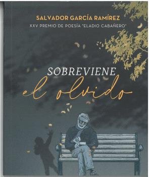 SOBREVIENE EL OLVIDO, de SALVADOR GARCIA RAMIREZ | portada del libro