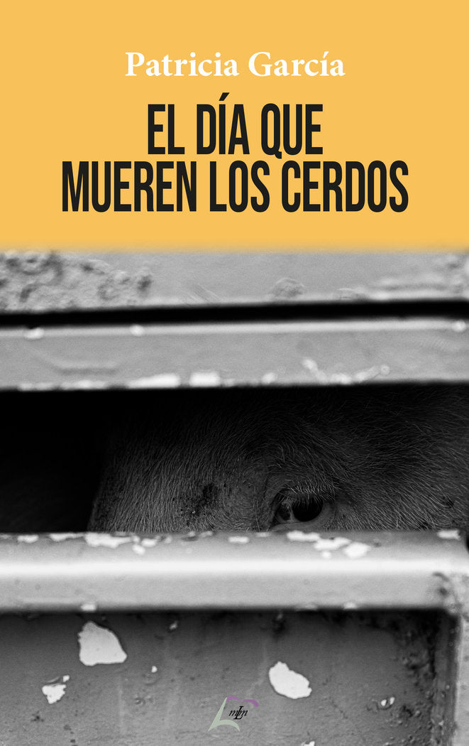 El día que mueren los cerdos, de García, Patricia | portada del libro
