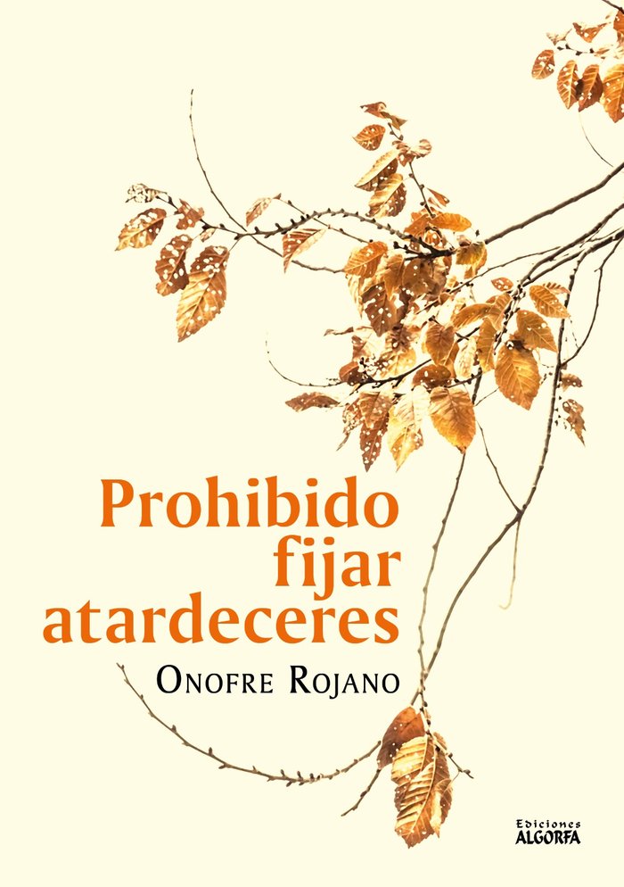 PROHIBIDO FIJAR ATRDECERES, de Rojano, Onofre | portada del libro