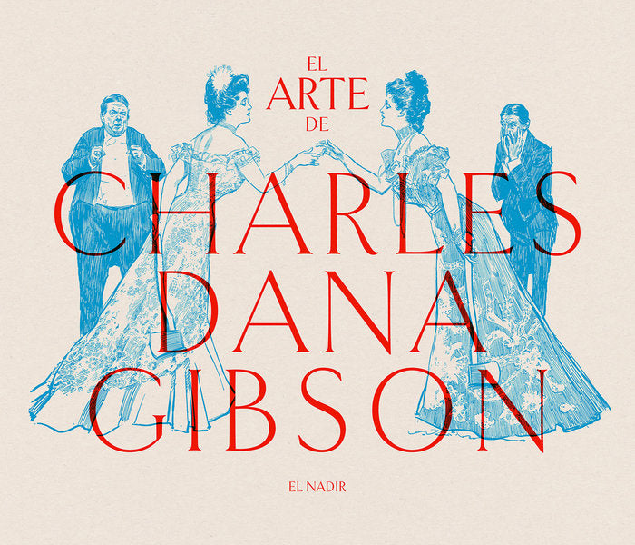 EL ARTE DE CHARLES DANA GIBSON, de GIBSON, CHARLES DANA | portada del libro