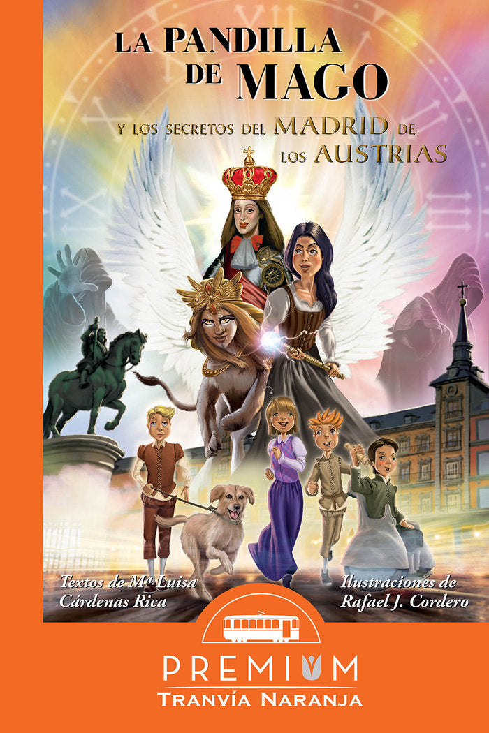 LA PANDILLA DE MAGO Y LOS SECRETOS DEL MADRID DE LOS AUSTRIA, de Cárdenas, María Luisa | portada del libro