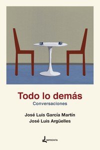 TODO LO DEMAS, de GARCIA MARTIN, JOSE LUIS | portada del libro