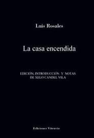 La casa encendida, de LUIS ROSALES | portada del libro