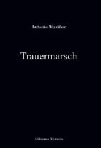 Trauermarsch, de Antonio Maríñez | portada del libro