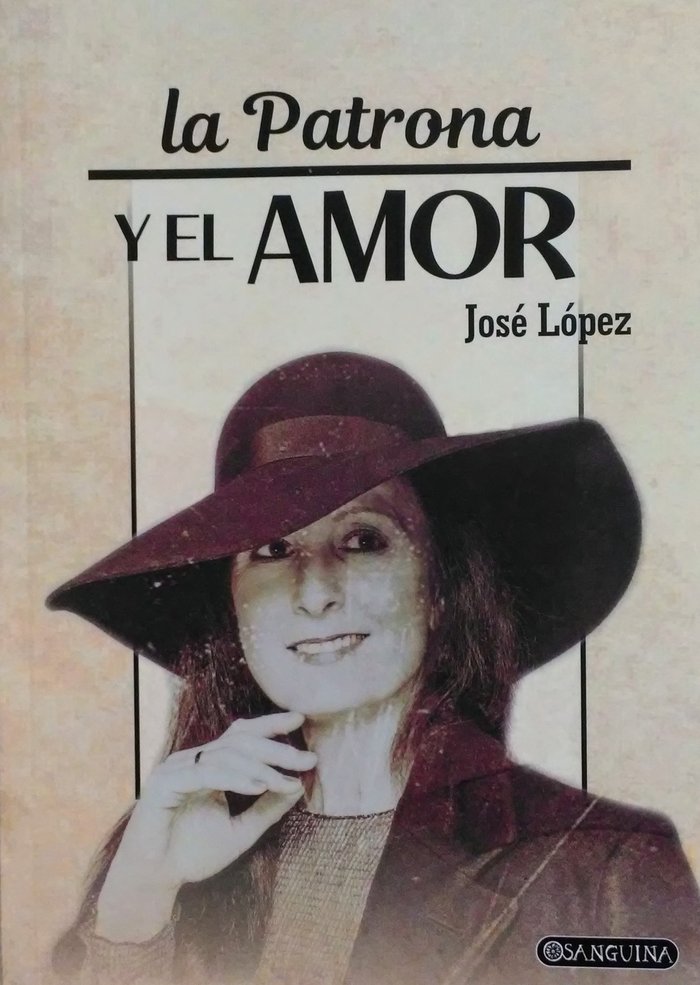LA PATRONA Y EL AMOR, de LÓPEZ CAÑETE, JOSÉ | portada del libro