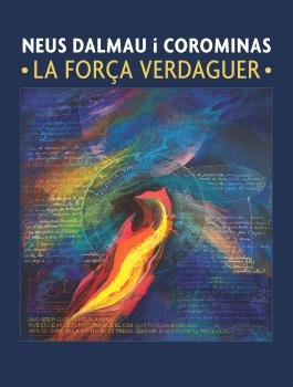 NEUS DALMAU I COROMINAS. LA FORÇA VERDAGUER, de VV.AA. | portada del libro