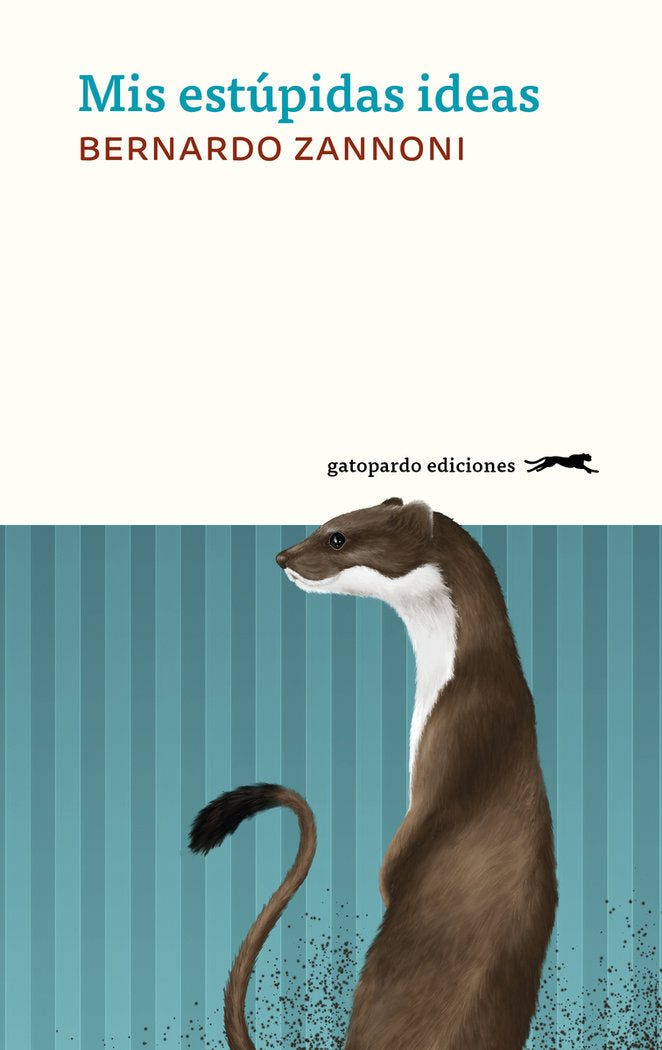 MIS ESTUPIDAS IDEAS, de ZANNONI, BERNARDO | portada del libro