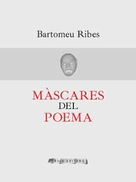 MASCARES DEL POEMA, de GUASCH, BARTOMEU RIBES | portada del libro