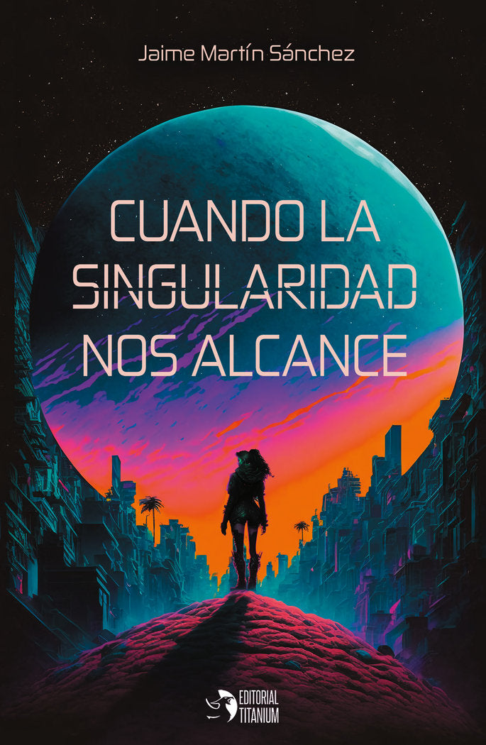 Cuando la singularidad nos alcance, de Martín Sánchez, Jaime | portada del libro