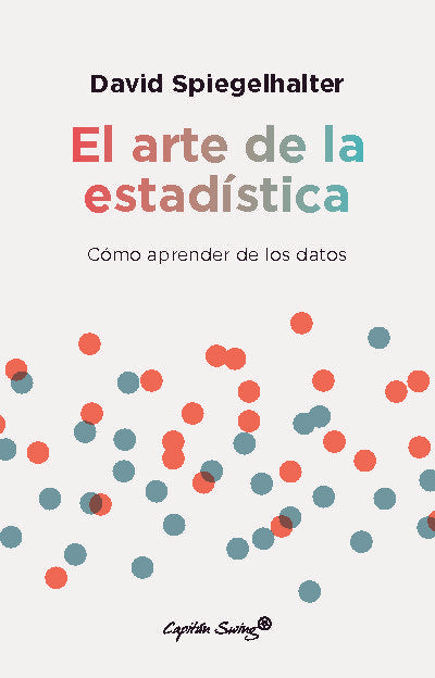 EL ARTE DE LA ESTADISTICA, de SPIEGELHALTER, DAVID | portada del libro