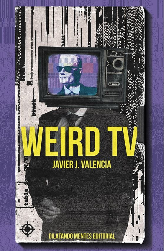 WEIRD TV, de J VALENCIA, JAVIER | portada del libro