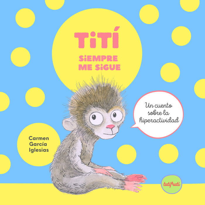 TITI SIEMPRE ME SIGUE, de GARCIA IGLESIAS, CARMEN | portada del libro