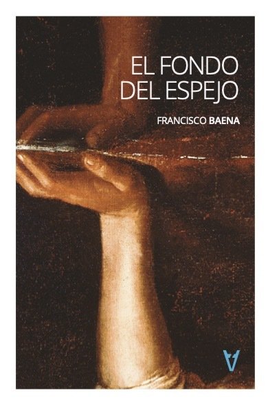 EL FONDO DEL ESPEJO, de BAENA, FRANCISCO | portada del libro