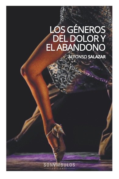 LOS GENEROS DEL DOLOR Y EL ABANDONO, de SALAZAR, ALFONSO | portada del libro