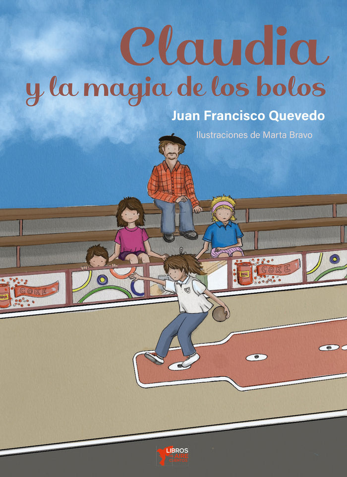 CLAUDIA Y LA MAGIA DE LOS BOLOS, de QUEVEDO, JUAN FRANCISCO | portada del libro
