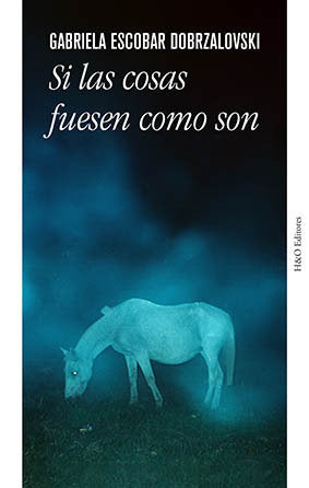 Si las cosas fuesen como son, de ESCOBAR DOBRZALOSVSKI | portada del libro