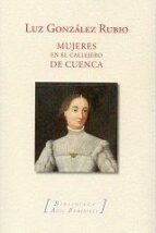 Mujeres de Cuenca en el callejero, de LUZ GONZALEZ RUBIO | portada del libro