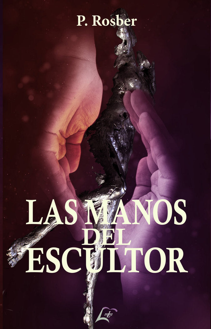 Las manos del escultor, de , Rosber, P. | portada del libro