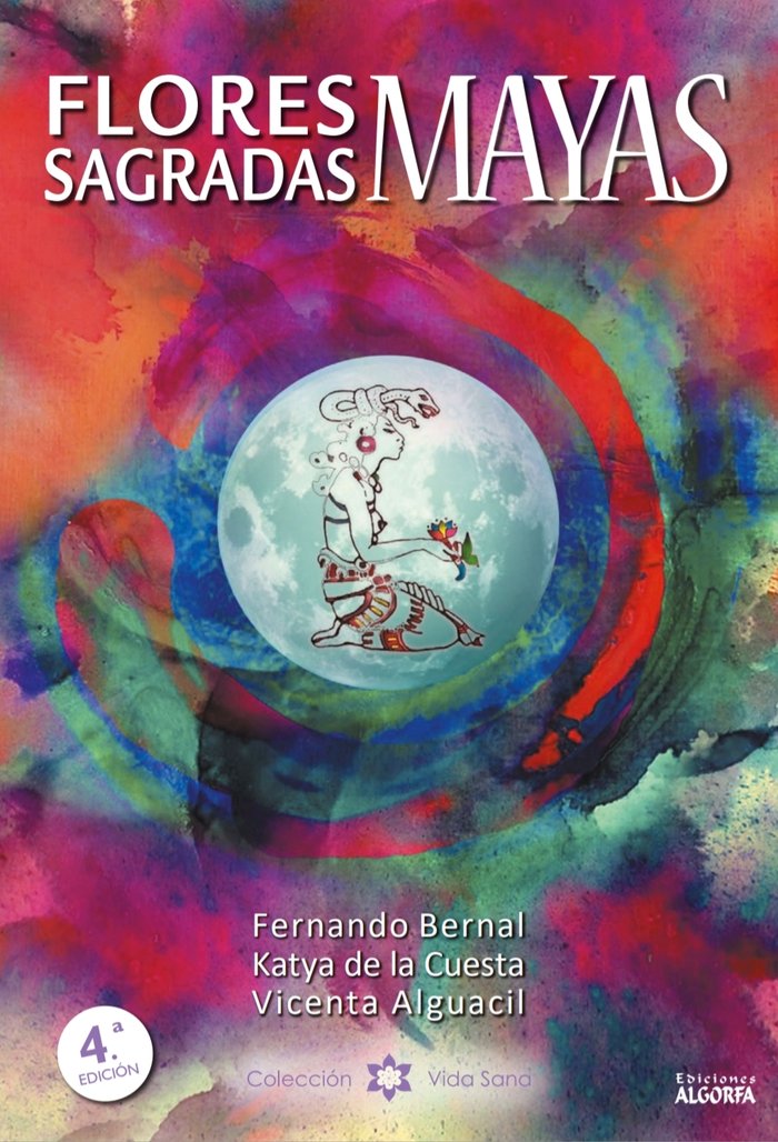 FLORES SAGRADAS MAYAS, de , Alguacil Bonilla, Vicenta | portada del libro