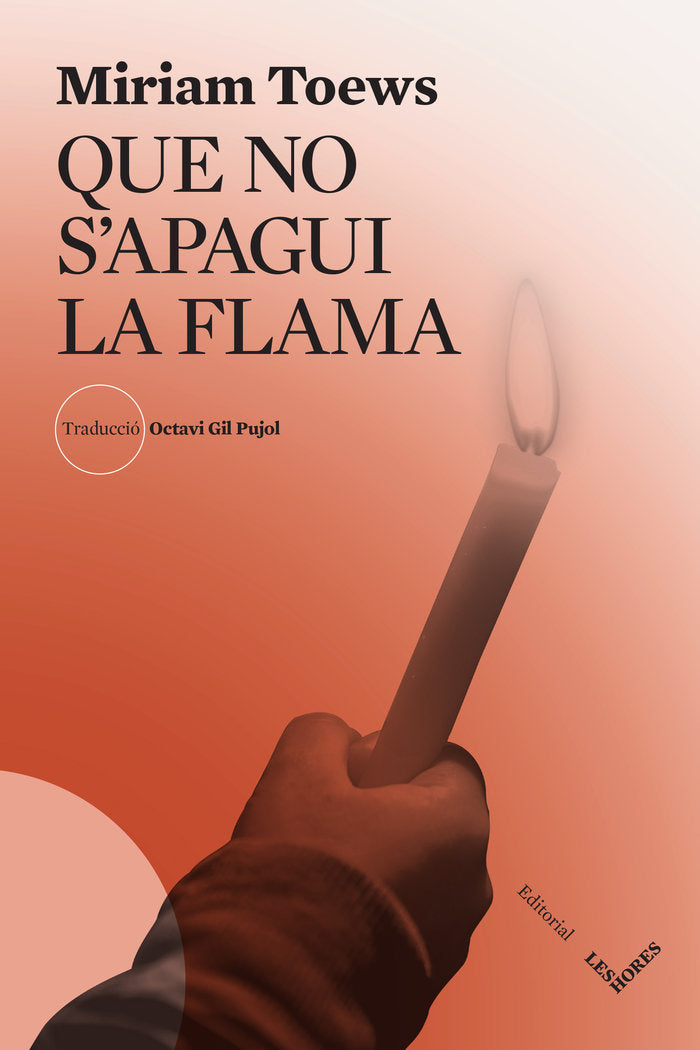 Que no s'apagui la flama, de TOEWS, MIRIAM | portada del libro