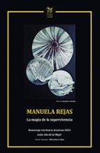 MANUELA REJAS LA MAGIA DE LA SUPERVIVENCIA HOMENAJE ESCRITOR, de MERCEDES GARCIA ROJO | portada del libro