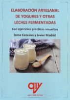 ELABORACION ARTESANAL DE YOGUR Y OTRAS LECHES FERMENTADAS, de Inmaculada Cenzano | portada del libro