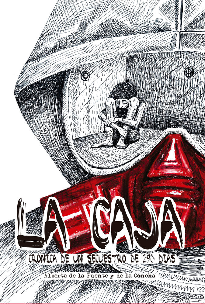 LA CAJA CRONICA DE UN SECUESTRO 290 DIAS, de ALBERTO DE LA FUENTE Y DE LA CONCHA | portada del libro