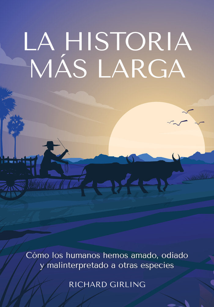 LA HISTORIA MAS LARGA, de GIRLING,RICHARD | portada del libro