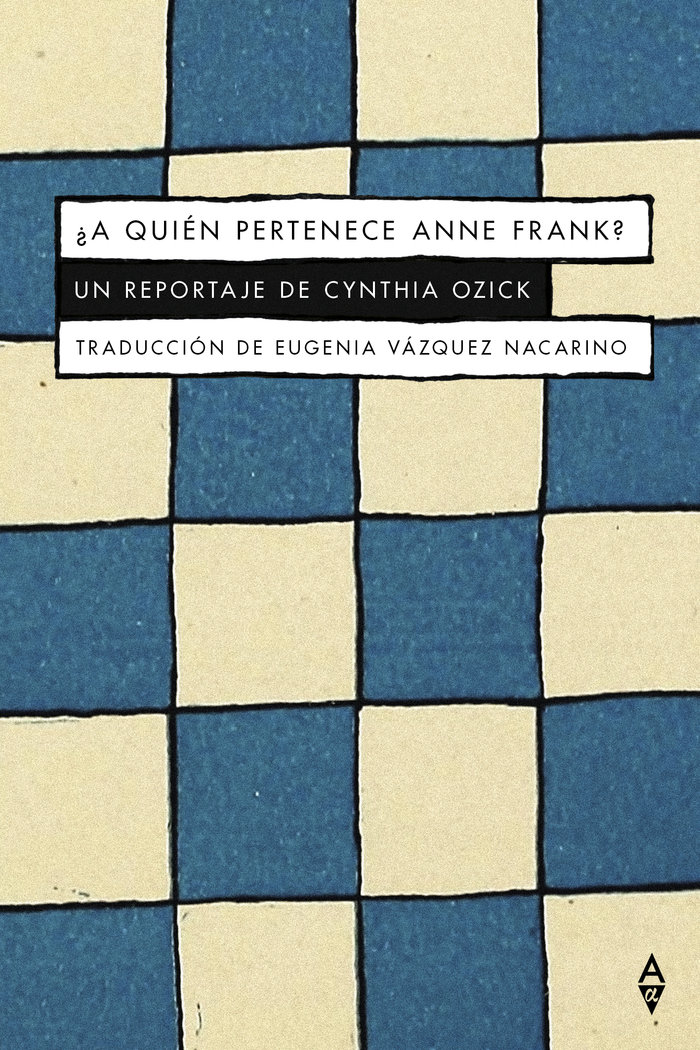 ¿A QUIEN PERTENECE ANNE FRANK?, de OZICK, CYNTHIA | portada del libro