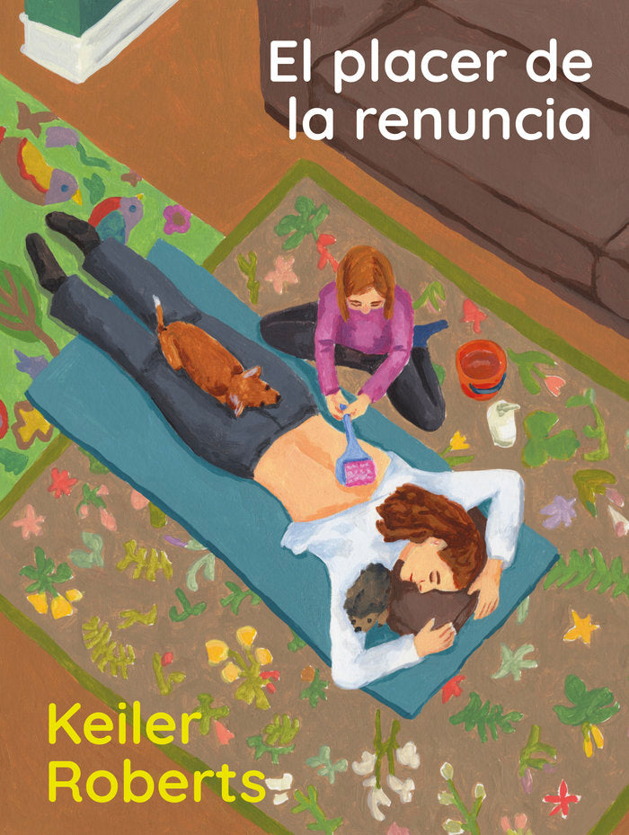 EL PLACER DE LA RENUNCIA, de ROBERTS, KEILER | portada del libro