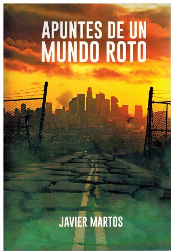 Apuntes de un mundo roto, de MARTOS, JAVIER | portada del libro