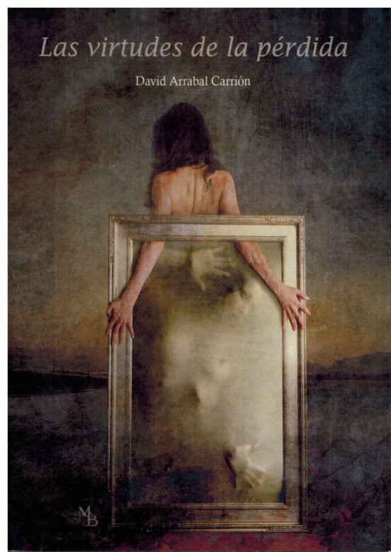 LAS VIRTUDES DE LA PERDIDA, de ARRABAL CARRION, DAVID | portada del libro