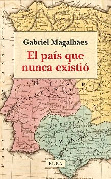 PAÍS QUE NUNCA EXISTIÓ, EL, de MAGALHÇES | portada del libro