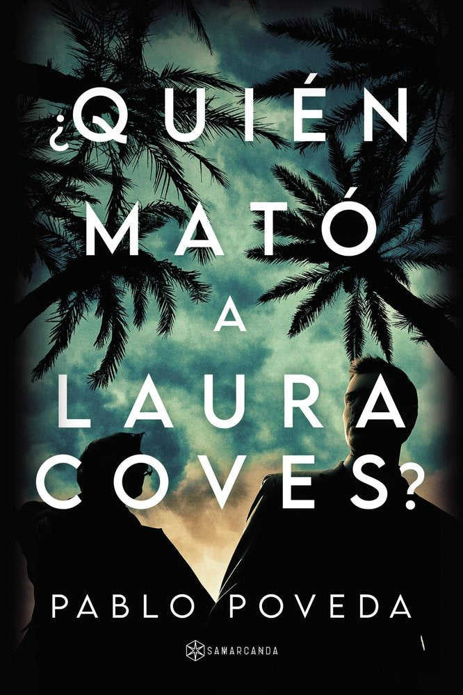 ¿QUIEN MATO A LAURA COVES?, de PABLO POVEDA | portada del libro