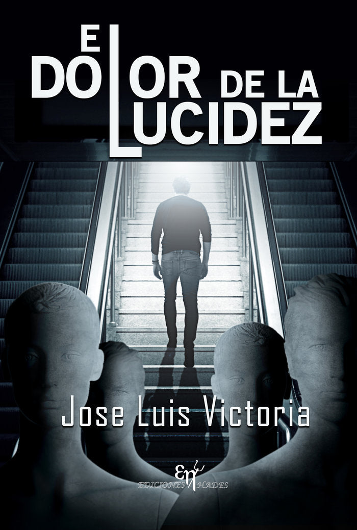 EL DOLOR DE LA LUCIDEZ, de Victoria Lozano, Jose Luis | portada del libro