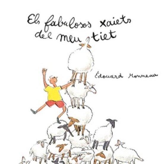 ELS FABULOSOS XAIETS DEL MEU TIET, de MONNEAU, EDOUARD | portada del libro
