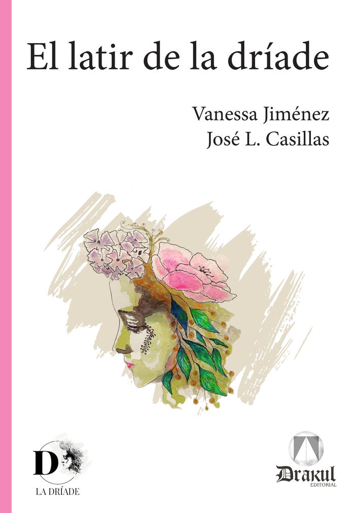 El latir de la dríade, de Casillas Almazán, José Luis | portada del libro