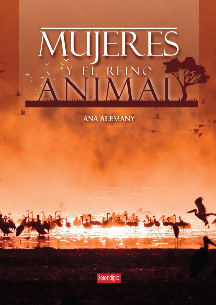 MUJERES Y EL REINO ANIMAL, de , Alemany, Ana | portada del libro